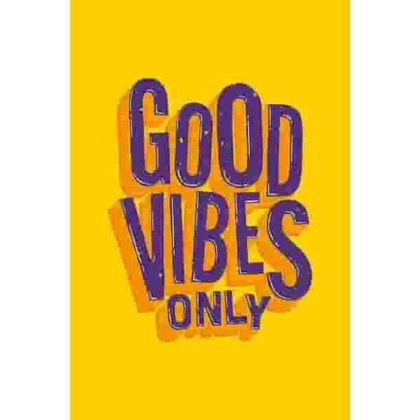 Good Vibes Only Premium Quality Poster Pakistan